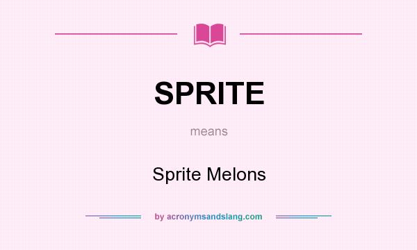 What does SPRITE mean? It stands for Sprite Melons