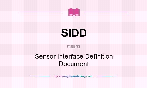 What does SIDD mean? It stands for Sensor Interface Definition Document