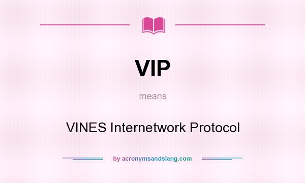What does VIP mean? It stands for VINES Internetwork Protocol