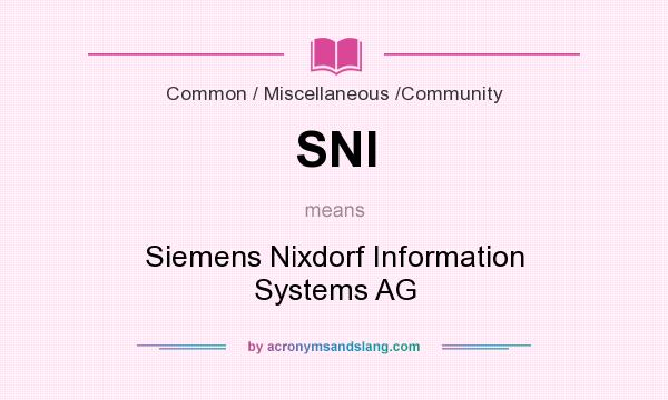 What does SNI mean? It stands for Siemens Nixdorf Information Systems AG