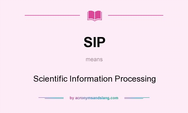 What does SIP mean? It stands for Scientific Information Processing