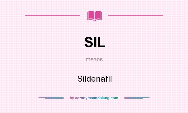 What does SIL mean? It stands for Sildenafil