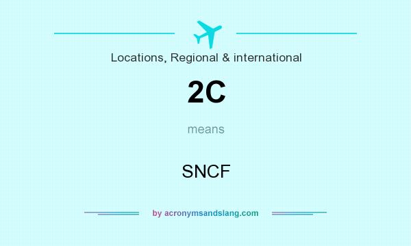 What does 2C mean? It stands for SNCF