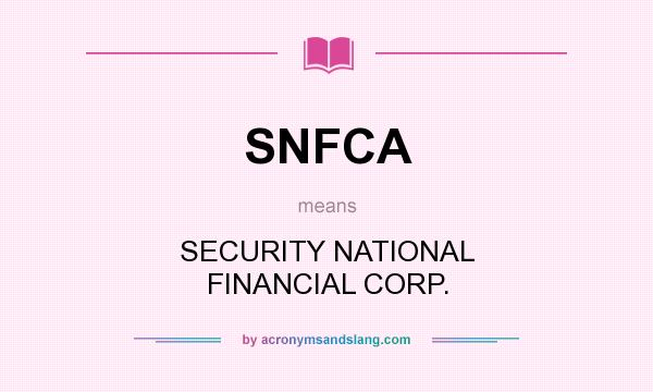 What does SNFCA mean? It stands for SECURITY NATIONAL FINANCIAL CORP.