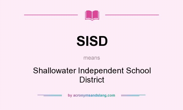 What does SISD mean? It stands for Shallowater Independent School District