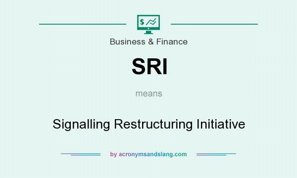 What does SRI mean? It stands for Signalling Restructuring Initiative