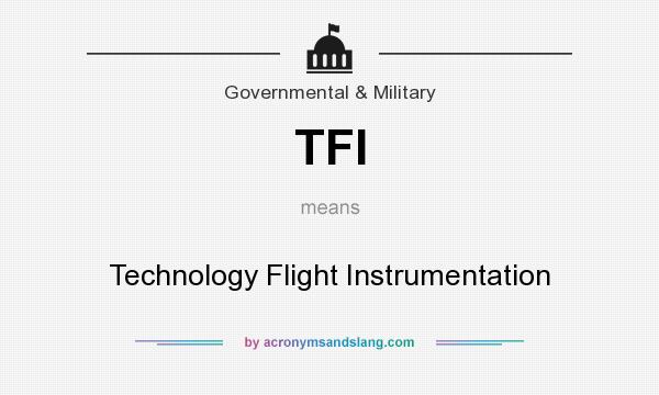 What does TFI mean? It stands for Technology Flight Instrumentation