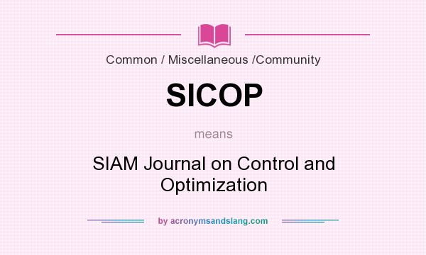 What does SICOP mean? It stands for SIAM Journal on Control and Optimization