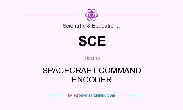 What does SCE mean? It stands for SPACECRAFT COMMAND ENCODER