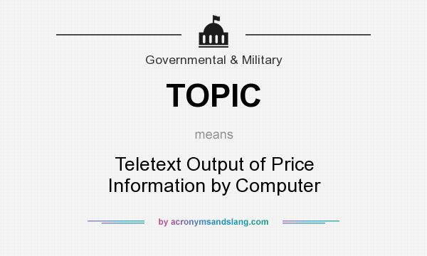 What does TOPIC mean? It stands for Teletext Output of Price Information by Computer
