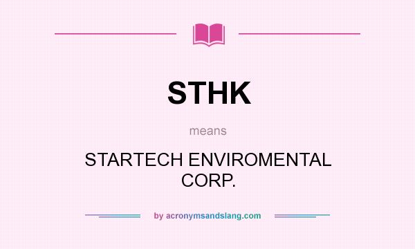 What does STHK mean? It stands for STARTECH ENVIROMENTAL CORP.