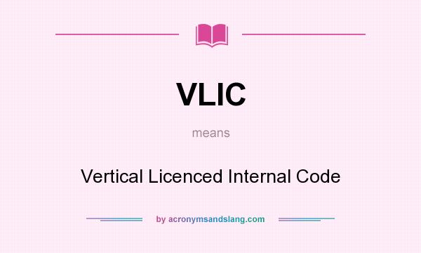 What does VLIC mean? It stands for Vertical Licenced Internal Code