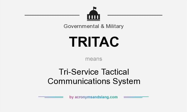 What does TRITAC mean? It stands for Tri-Service Tactical Communications System