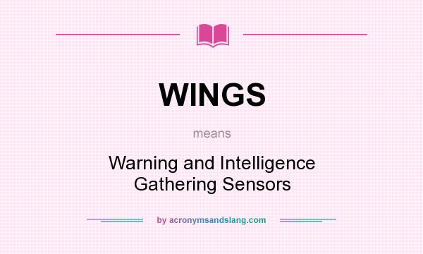 What does WINGS mean? It stands for Warning and Intelligence Gathering Sensors