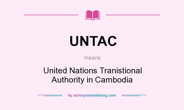 What does UNTAC mean? It stands for United Nations Tranistional Authority in Cambodia