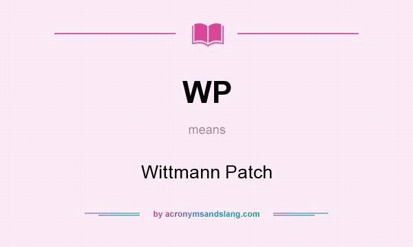 What does WP mean? It stands for Wittmann Patch