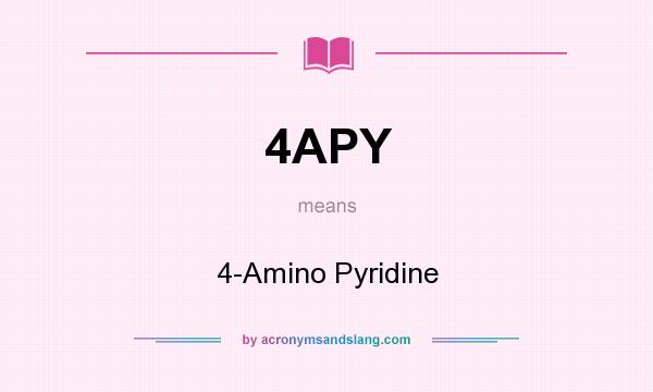 What does 4APY mean? It stands for 4-Amino Pyridine