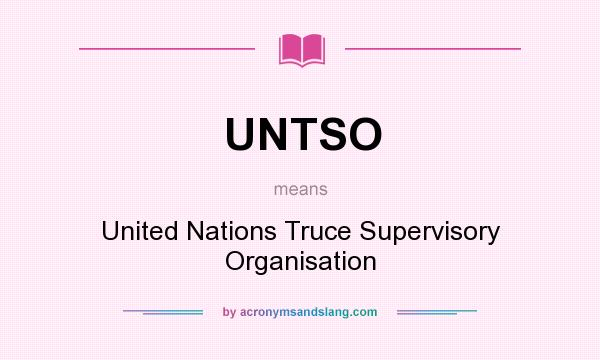 What does UNTSO mean? It stands for United Nations Truce Supervisory Organisation