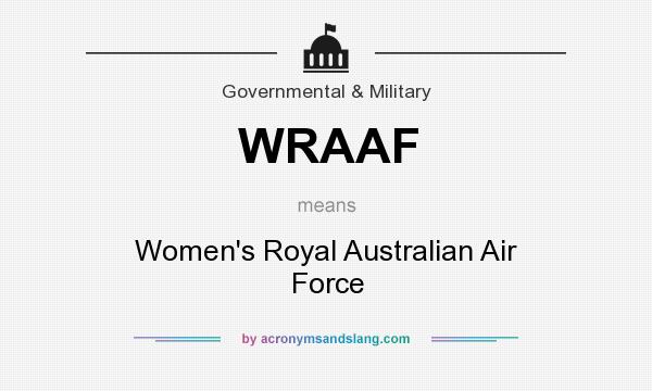 What does WRAAF mean? It stands for Women`s Royal Australian Air Force