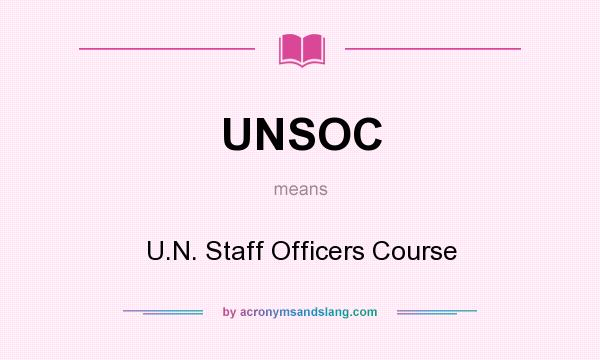What does UNSOC mean? It stands for U.N. Staff Officers Course