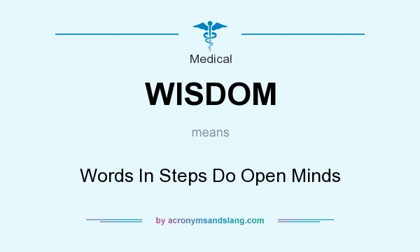 What does WISDOM mean? It stands for Words In Steps Do Open Minds