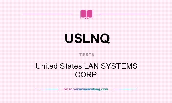 What does USLNQ mean? It stands for United States LAN SYSTEMS CORP.