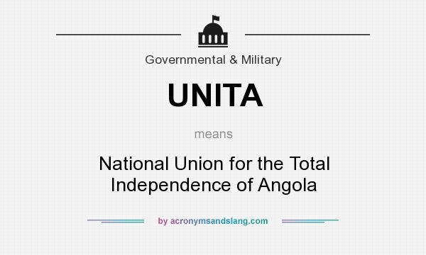 What does UNITA mean? It stands for National Union for the Total Independence of Angola