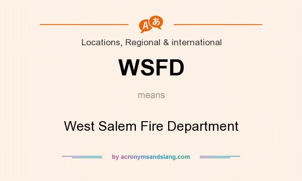 What does WSFD mean? It stands for West Salem Fire Department