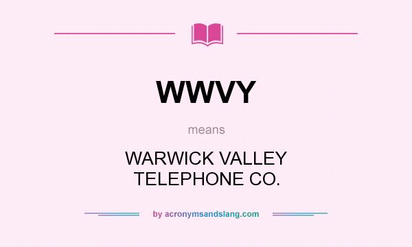 What does WWVY mean? It stands for WARWICK VALLEY TELEPHONE CO.