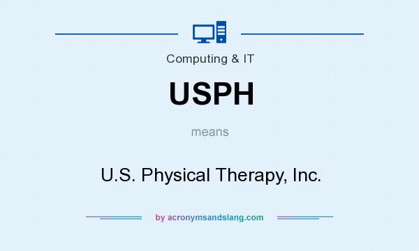 What does USPH mean? It stands for U.S. Physical Therapy, Inc.