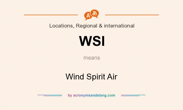 What does WSI mean? It stands for Wind Spirit Air