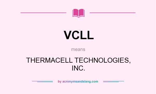 What does VCLL mean? It stands for THERMACELL TECHNOLOGIES, INC.