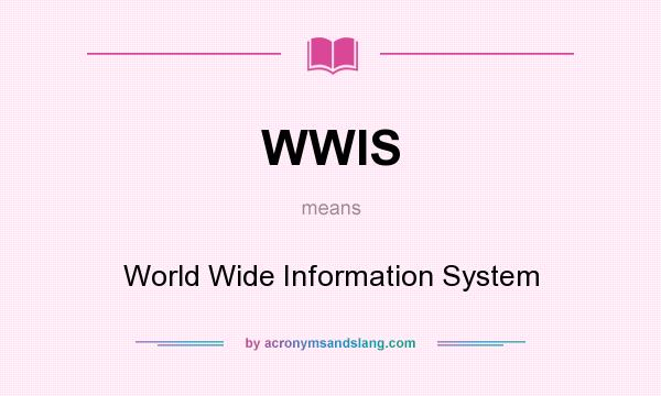 What does WWIS mean? It stands for World Wide Information System