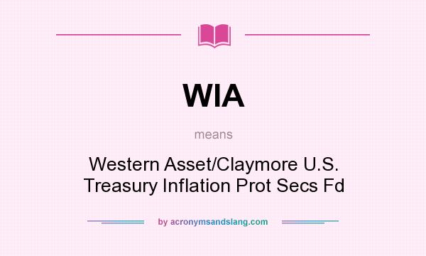 What does WIA mean? It stands for Western Asset/Claymore U.S. Treasury Inflation Prot Secs Fd