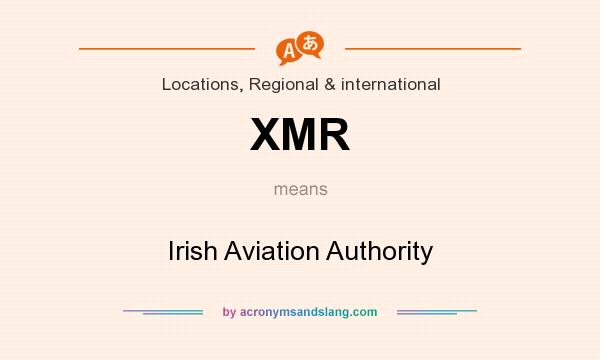 What does XMR mean? It stands for Irish Aviation Authority