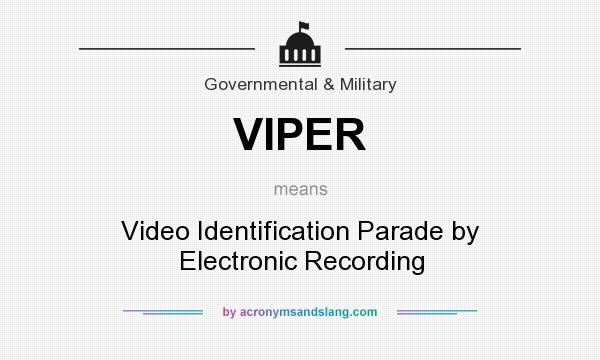 What does VIPER mean? It stands for Video Identification Parade by Electronic Recording