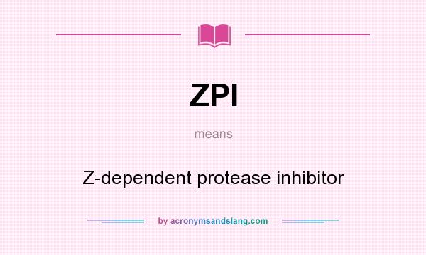 What does ZPI mean? It stands for Z-dependent protease inhibitor
