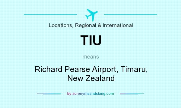 What does TIU mean? It stands for Richard Pearse Airport, Timaru, New Zealand