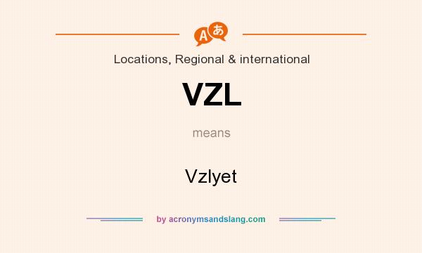 What does VZL mean? It stands for Vzlyet