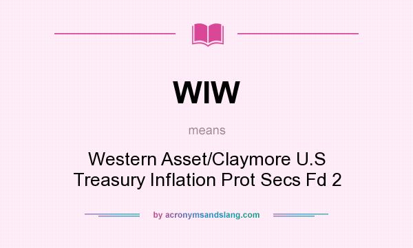 What does WIW mean? It stands for Western Asset/Claymore U.S Treasury Inflation Prot Secs Fd 2