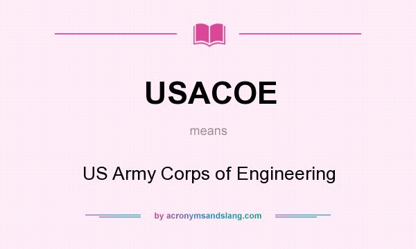 What does USACOE mean? It stands for US Army Corps of Engineering