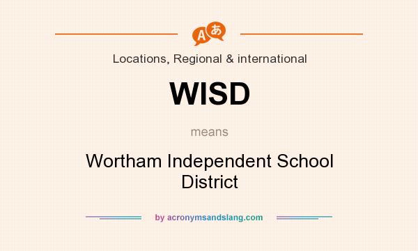 What does WISD mean? It stands for Wortham Independent School District