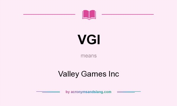 What does VGI mean? It stands for Valley Games Inc