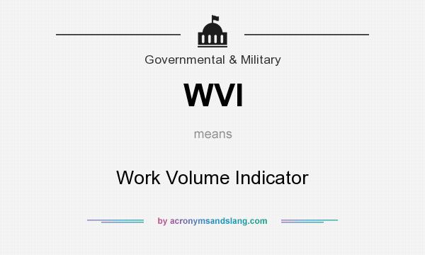 What does WVI mean? It stands for Work Volume Indicator