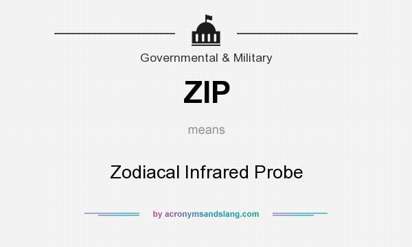 What does ZIP mean? It stands for Zodiacal Infrared Probe
