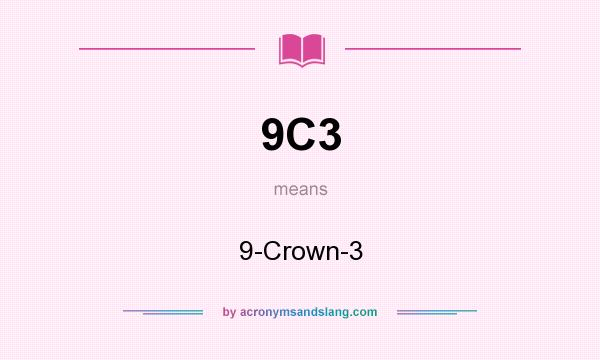 What does 9C3 mean? It stands for 9-Crown-3
