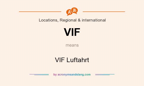 What does VIF mean? It stands for VIF Luftahrt