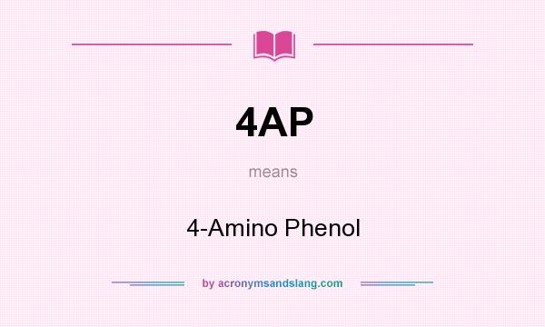 What does 4AP mean? It stands for 4-Amino Phenol