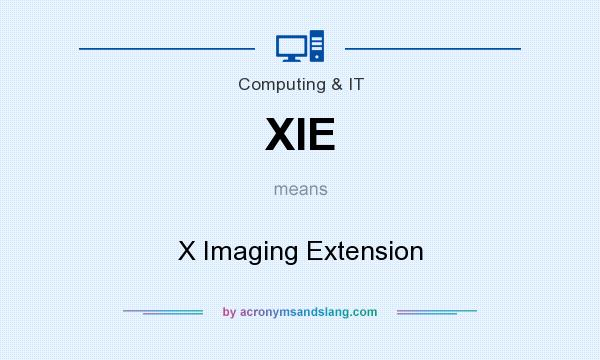 What does XIE mean? It stands for X Imaging Extension