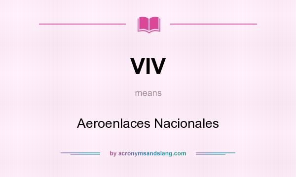 What does VIV mean? It stands for Aeroenlaces Nacionales